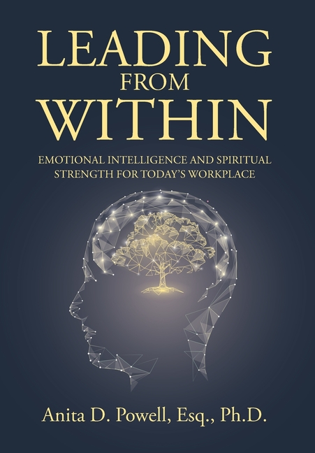 Leading from Within: Emotional Intelligence and Spiritual Strength for Today's Workplace