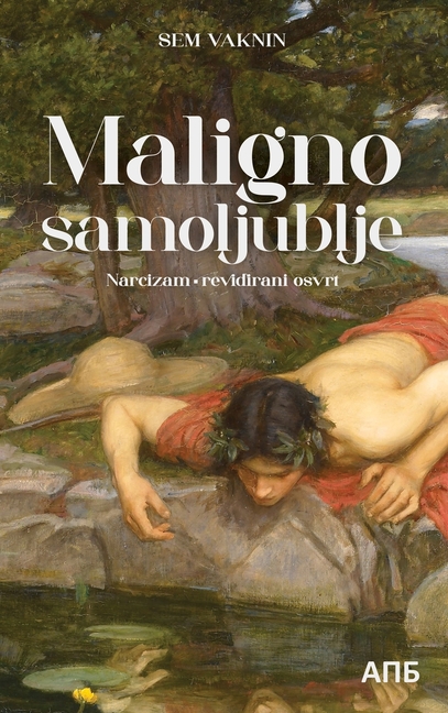 Maligno samoljublje: Narcizam - revidirani osvrt