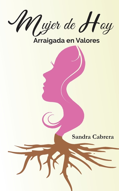 Mujer de Hoy: Arraigada en Valores
