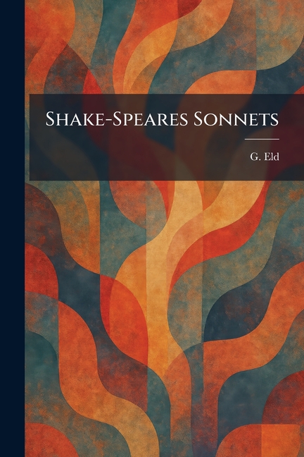 Shake-Speares Sonnets