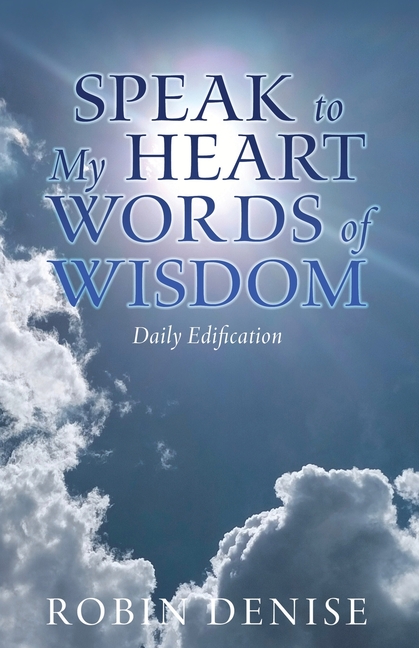 Speak to My Heart Words of Wisdom: Daily Edification