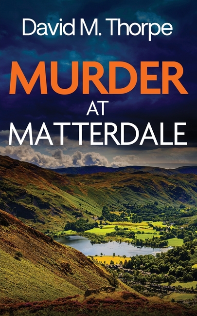 Murder at Matterdale: a gripping and atmospheric British crime mystery