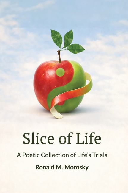 Slice of Life: A Poetic Collection of Life's Trials