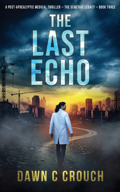 The Last Echo: A Post-Apocalyptic Medical Thriller