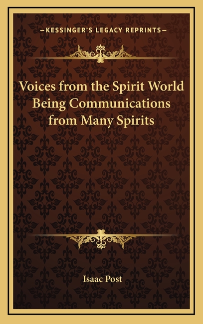 Voices from the Spirit World Being Communications from Many Spirits