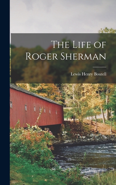 The Life of Roger Sherman
