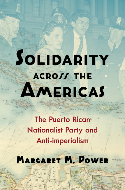 Solidarity Across the Americas: The Puerto Rican Nationalist Party and Anti-Imperialism
