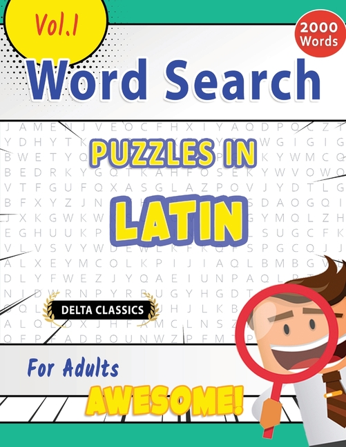 Word Search Puzzles in Latin for Adults - Awesome! Vol.1 - Delta Classics