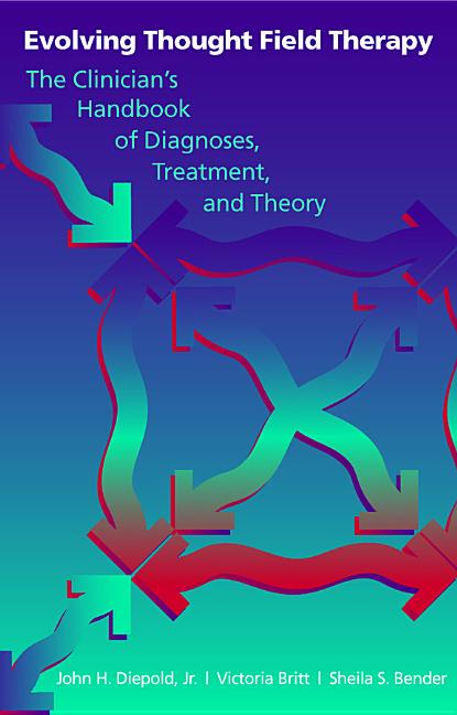 Evolving Thought Field Therapy: The Clinician