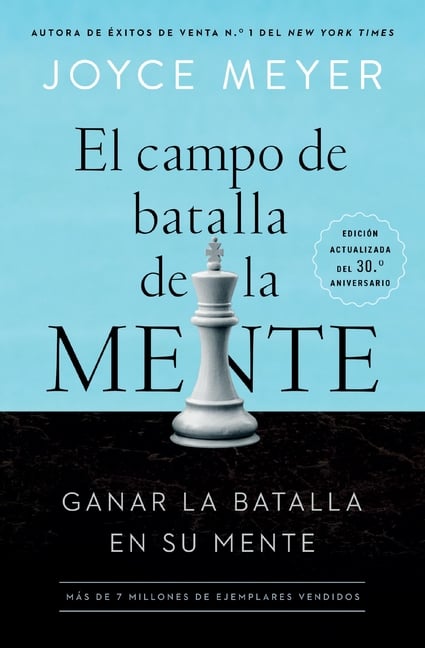 El Campo de Batalla de la Mente: Ganar La Batalla En Su Mente