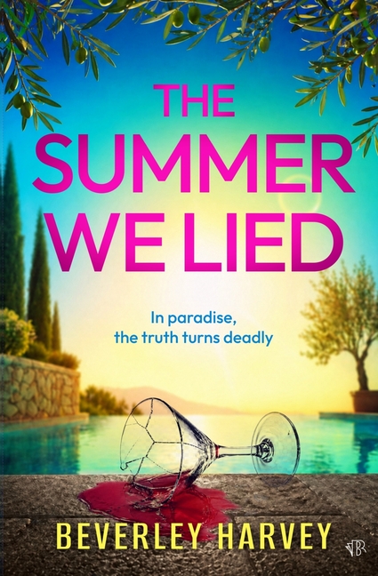 The Summer We Lied: A sizzling psychological domestic thriller about friendship and lies