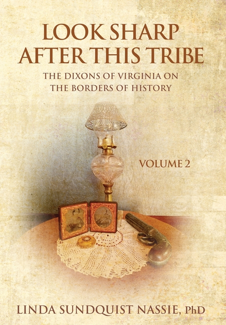 Look Sharp After This Tribe Volume 2: The Dixons of Virginia on the Borders of History