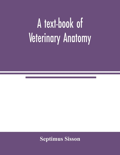 A text-book of veterinary anatomy