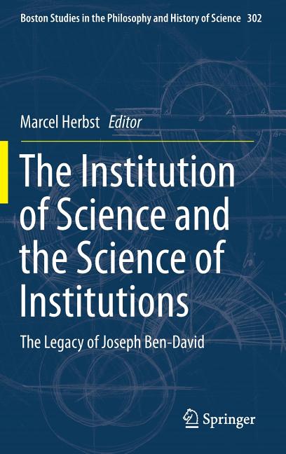 The Institution of Science and the Science of Institutions: The Legacy of Joseph Ben-David