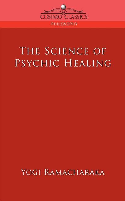 The Science of Psychic Healing