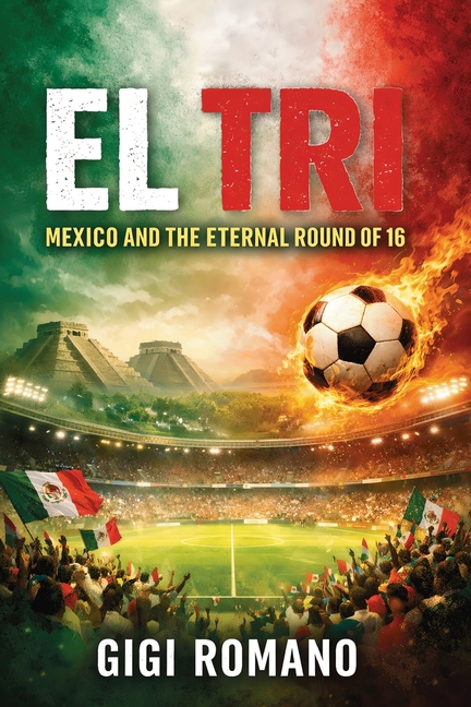 El Tri: Mexico and the Eternal Round of 16