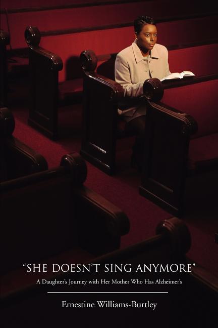 "She Doesn't Sing Anymore": A Daughter's Journey with Her Mother Who Has Alzheimer's