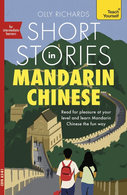Short Stories in Mandarin Chinese for Intermediate Learners: Read for Pleasure at Your Level, Expand Your Vocabulary and Learn Mandarin