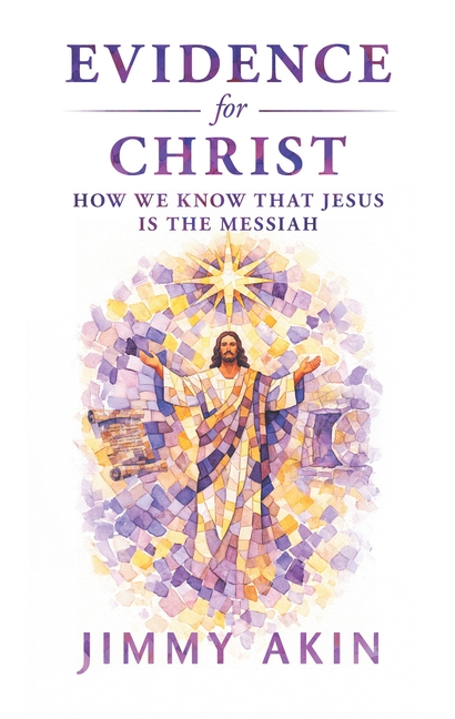 Evidence for Christ: How We Know That Jesus Is the Messiah