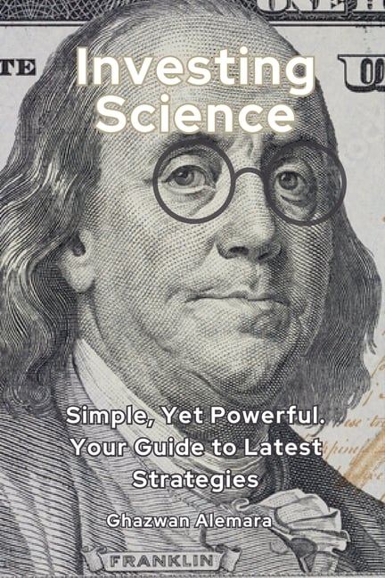 Investing Science: Simple, Yet Powerful. Your Guide to Latest Strategies