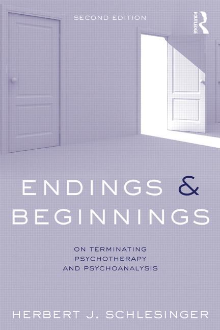 Endings and Beginnings, Second Edition: On Terminating Psychotherapy and Psychoanalysis