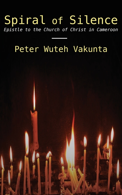 Spiral of Silence: Epistle to the Church of Christ in Cameroon
