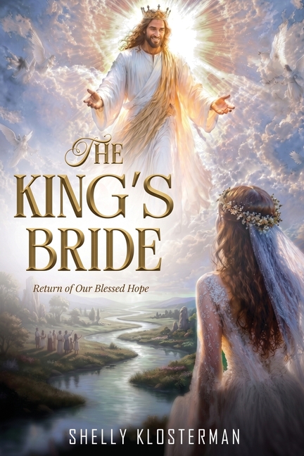 The King's Bride: Return Of Our Blessed Hope.