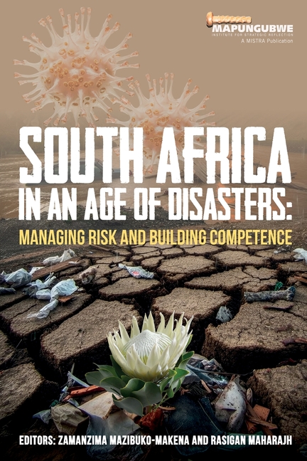 South Africa in an Age of Disasters: Managing risk and building competence