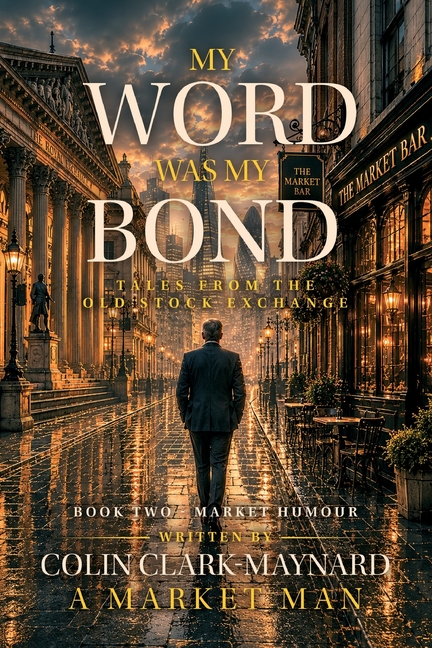 My Word Was My Bond: Tales from the Old Stock Exchange