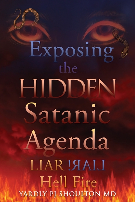Exposing the HIDDEN Satanic Agenda: LIAR LIAR! Hell Fire