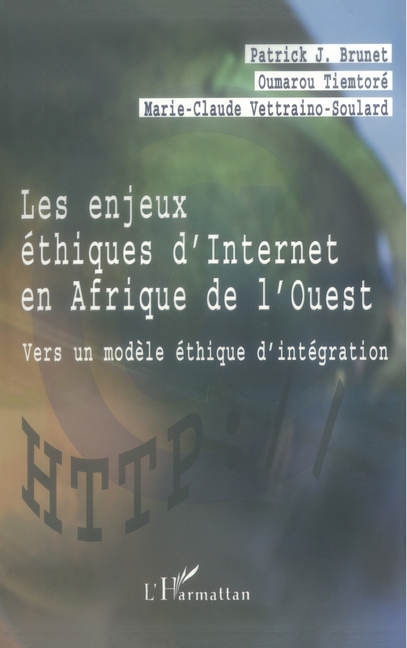 Les Enjeux Éthiques d'Internet En Afrique de l'Ouest: Vers un modèle éthique d'intégration