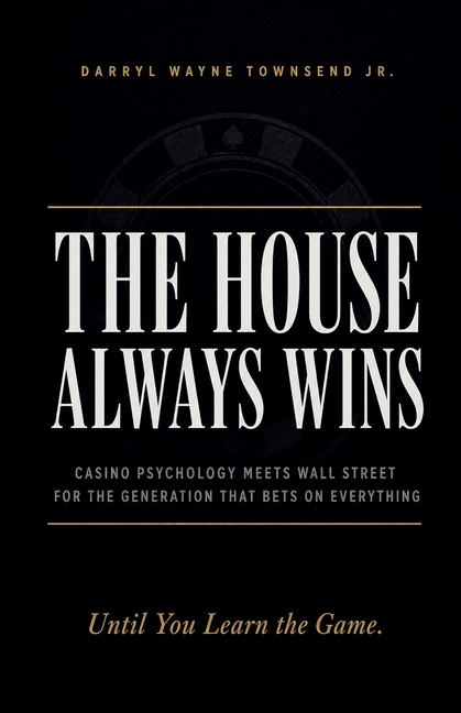 The House Always Wins