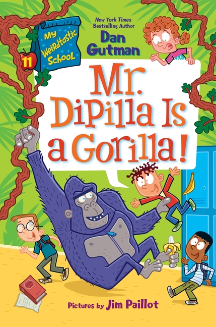 My Weirdtastic School #11: Mr. Dipilla Is a Gorilla!