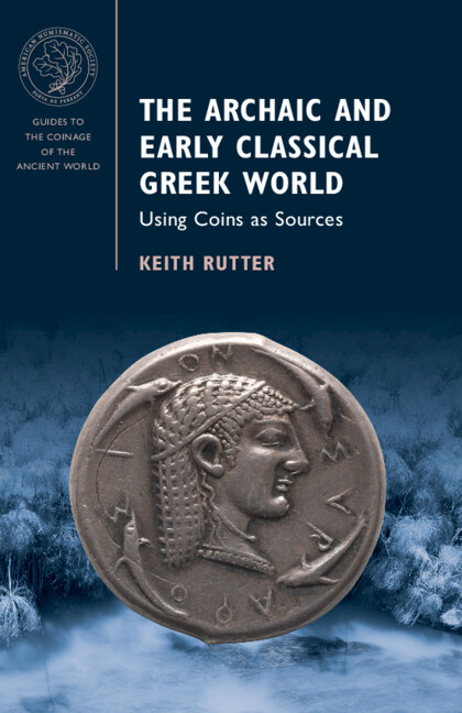 The Archaic and Early Classical Greek World: Using Coins as Sources