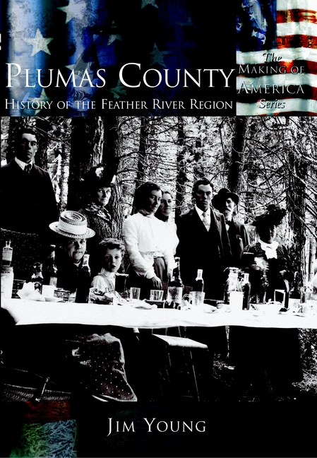 Plumas County: History of the Feather River Region