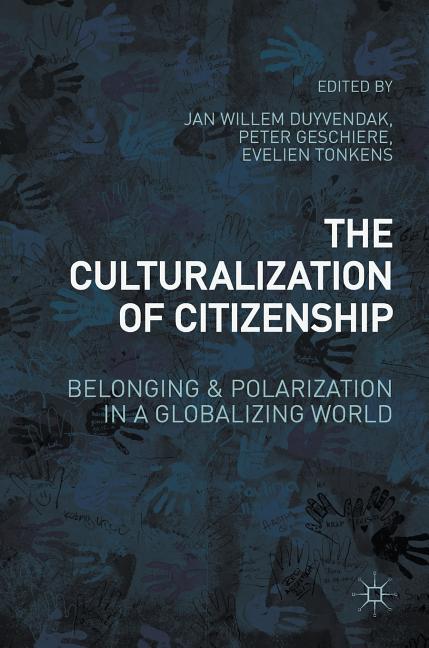 The Culturalization of Citizenship: Belonging and Polarization in a Globalizing World