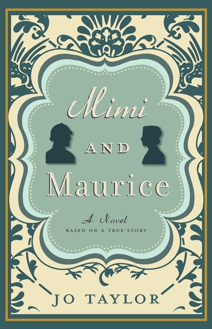 Mimi and Maurice: A Novel, Based on a True Story