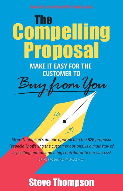 The Compelling Proposal: Make it Easy for the Customer to Buy From You!