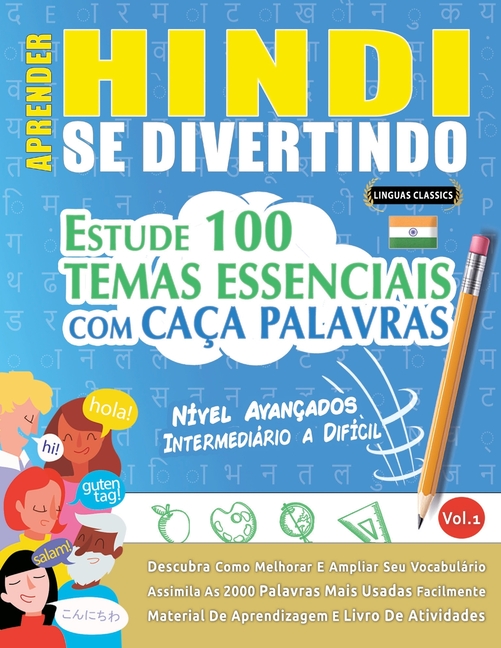 Aprender Hindi Se Divertindo! - Nível Avançados: Intermediário a Difícil - Estude 100 Temas Essenciais Com Caça Palavras - Vol.1