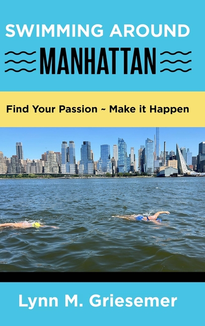 Swimming Around Manhattan: Find Your Passion Make it Happen