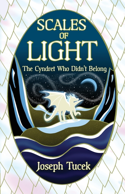 The Cyndret Who Didn't Belong: Book 1 of the Scales of Light Series