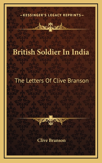 British Soldier In India: The Letters Of Clive Branson