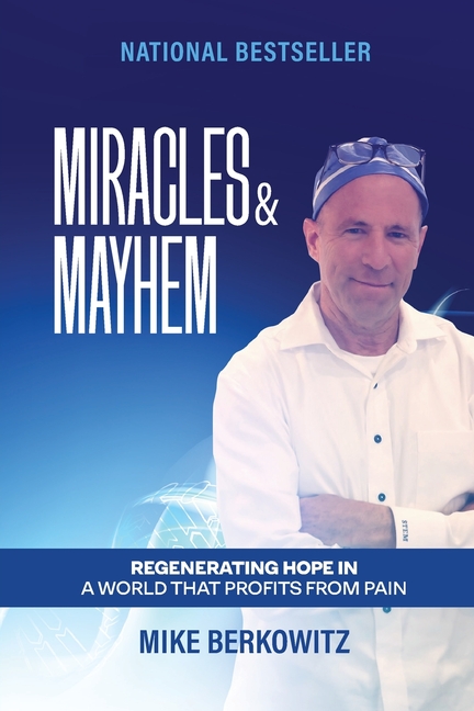 Miracles & Mayhem: Regenerating Hope in a World that Profits from Pain