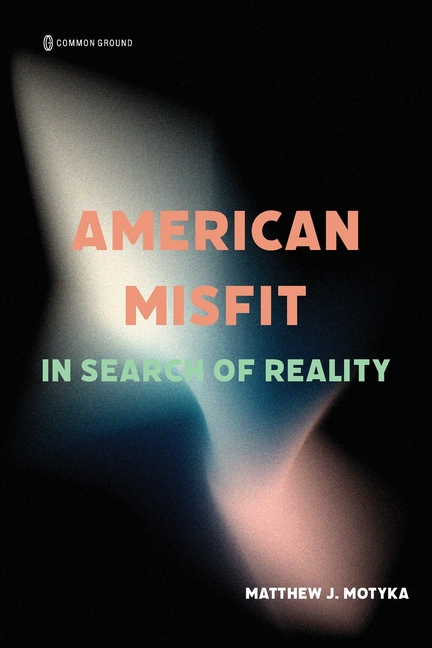 American Misfit: In Search of Reality