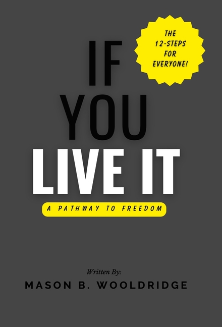 If You Live It: A Pathway to Freedom