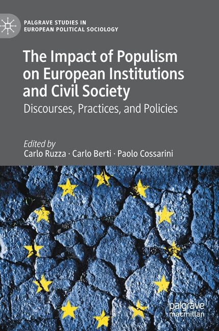 The Impact of Populism on European Institutions and Civil Society: Discourses, Practices, and Policies