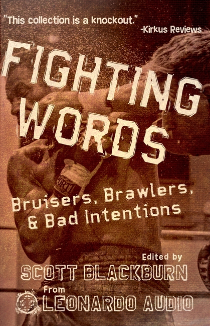 Fighting Words: Bruisers, Brawlers, & Bad Intentions