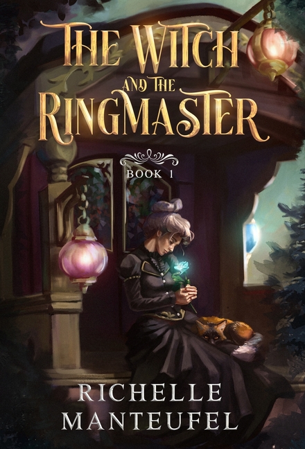The Witch and the Ringmaster: Book 1: Waldgeist