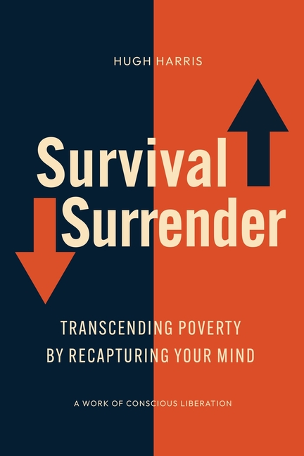 Survival Surrender: Transcending Poverty by Recapturing Your Mind