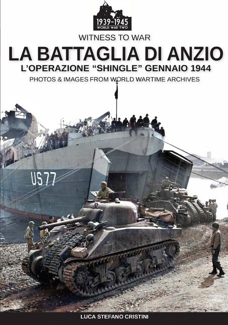 La battaglia di Anzio: L'operazione "Shingle" gennaio 1944